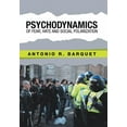 thumbnail image 1 of Psychodynamics of Fear, Hate and Social Polarization (Hardcover) by Antonio R Barquet, 1 of 1