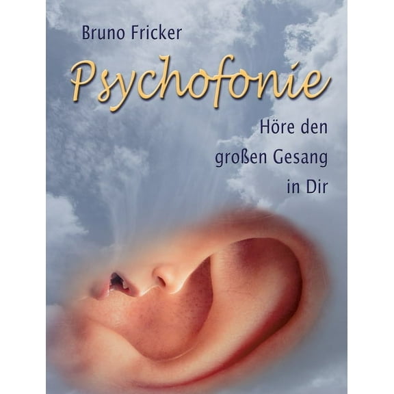 Psychofonie: Hre den grossen Gesang in Dir, (Paperback)