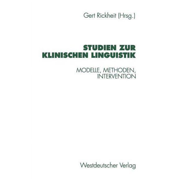 Psycholinguistische Studien Studien Zur Klinischen Linguistik: Modelle, Methoden, Intervention, (Paperback)