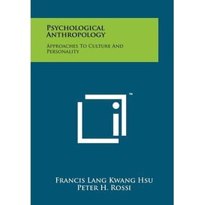 Psychological Anthropology: Approaches to Culture and Personality Paperback