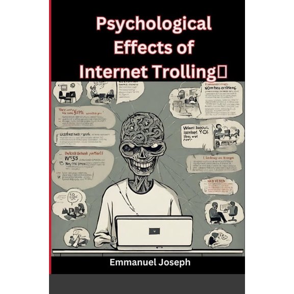 Psychological Effects of Internet Trolling, (Paperback)