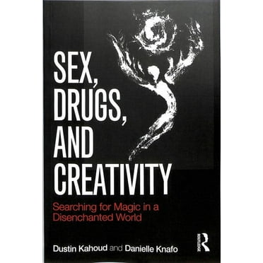Psychological Issues: Sex, Drugs and Creativity: Searching for Magic in a Disenchanted World (Paperback)