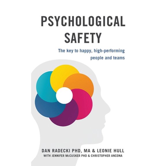 Pre-Owned Psychological Safety: The key to happy, high-performing people and teams (Paperback) 1732159505 9781732159501