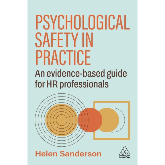 Psychological Safety in Practice: An Evidence-Based Guide for HR Professionals, (Paperback)