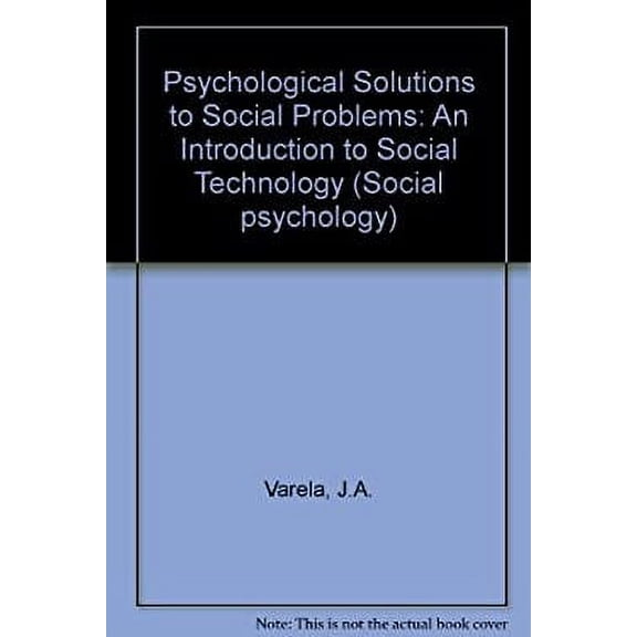 Pre-Owned Psychological solutions to social problems;: An introduction to social technology (Social psychology) (Hardcover) 0127148507 9780127148502