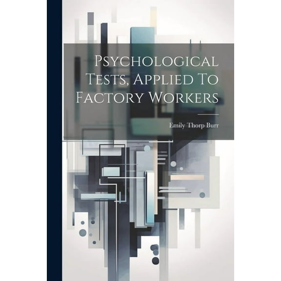 Psychological Tests, Applied To Factory Workers (Paperback)