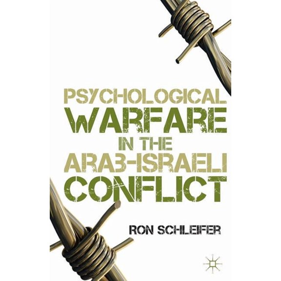 Psychological Warfare in the Arab-Israeli Conflict, (Paperback)