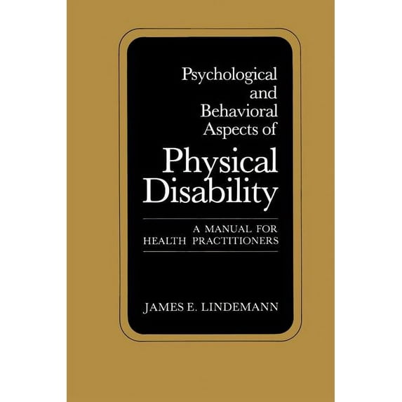 Psychological and Behavioral Aspects of Physical Disability: A Manual for Health Practitioners, (Paperback)