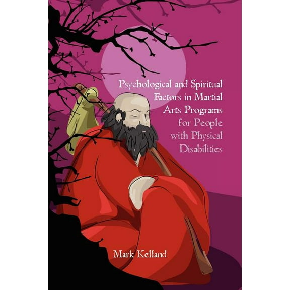 Psychological and Spiritual Factors in Martial Arts Programs for People with Physical Disabilities
