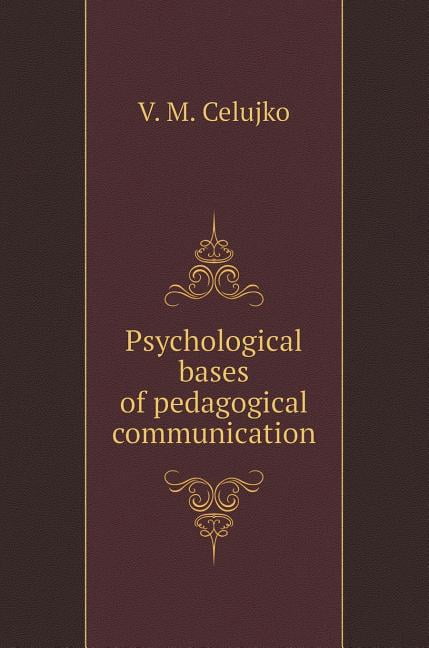 Psychological bases of pedagogical communication (Hardcover)
