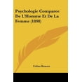 thumbnail image 1 of Psychologie Comparee De L'Homme Et De La Femme (1898) (Paperback), 1 of 1