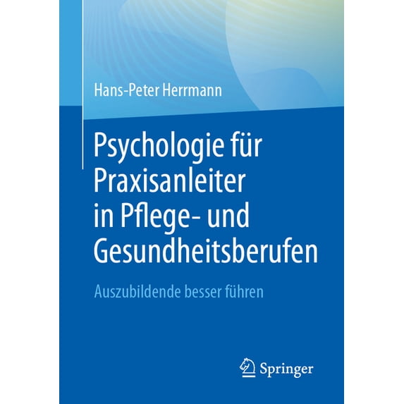 Psychologie Für Praxisanleiter in Pflege- Und Gesundheitsberufen, (Paperback)