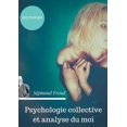 thumbnail image 1 of Psychologie collective et analyse du moi: Edition originale de Freud de 1921 (texte intÃ©gral), (Paperback), 1 of 1