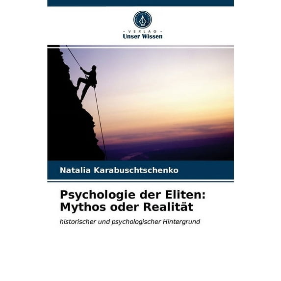 Psychologie der Eliten: Mythos oder Realität (Paperback)