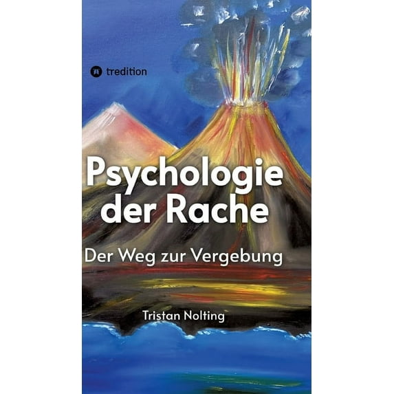 Psychologie der Rache: Der Weg zur Vergebung, (Hardcover)