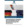 thumbnail image 1 of Psychologische Aspekte der Einwanderung im Zusammenhang mit Bürokratie (Paperback), 1 of 1