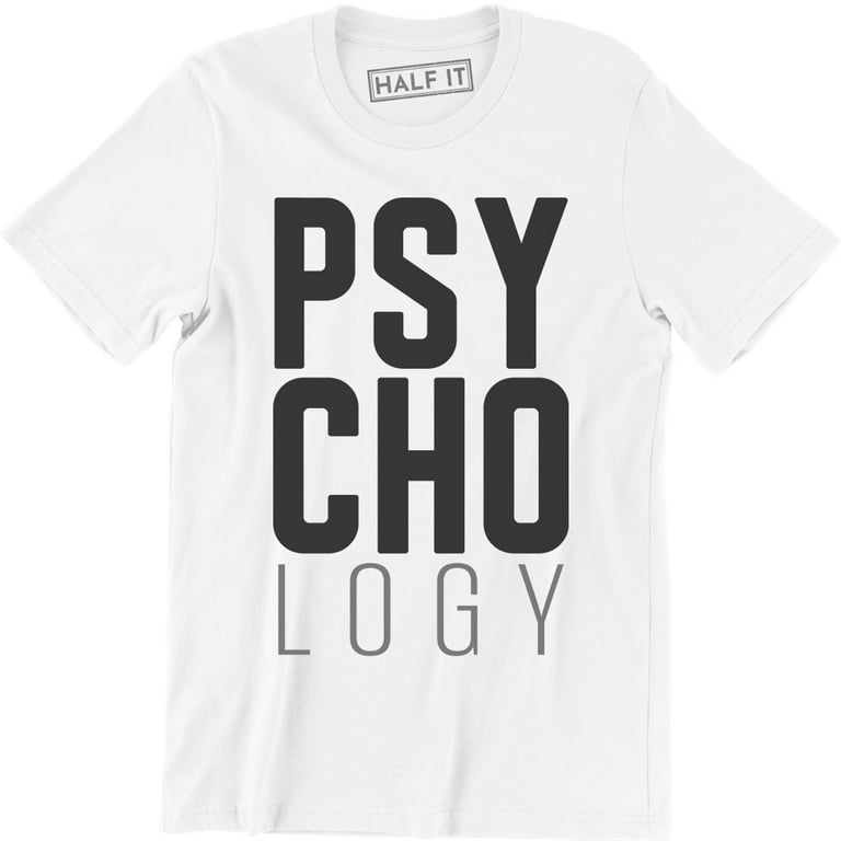 Psychology T Shirt For Men & Women | Psychology Gift Psychology T Shirt For Men & Women | Psychology Gift