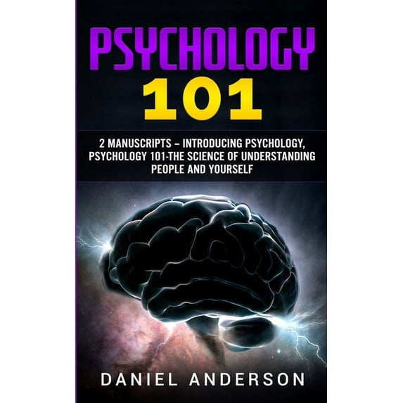 Mastery Emotional Intelligence and Soft Psychology 101: 2 Manuscripts - Introducing Psychology, Psychology 101 - The science of understanding people and yoursel, Book 7, (Paperback)