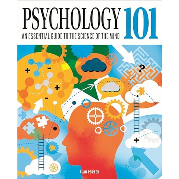 Psychology 101: An Essential Guide To The Science of the Mind (Hardcover) by Dr. Alan Porter