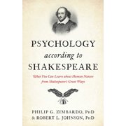 Psychology According to Shakespeare What You Can Learn about Human Nature from Shakespeares Great Plays, Hardcover