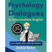 ESL Reading, Big Print Editions Psychology Dialogues in Intermediate English Learn English with a Topic that Matter Large Print Edition, Paperback