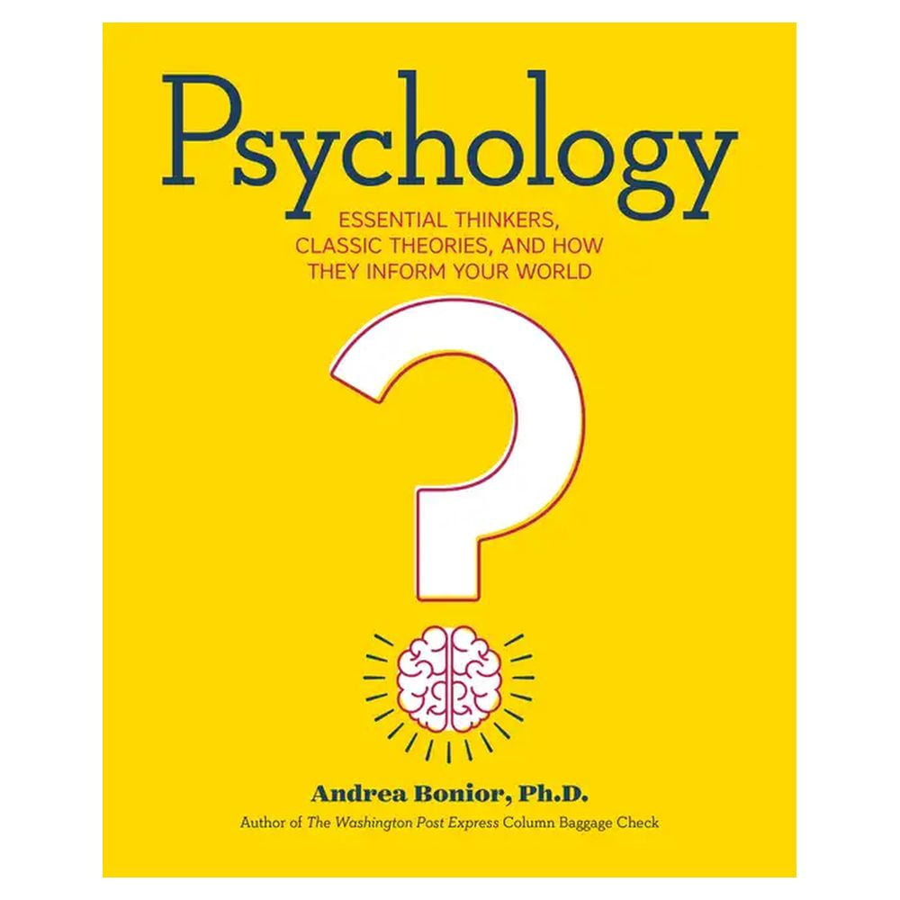 Psychology : Essential Thinkers, Classic Theories, and How They Inform ...