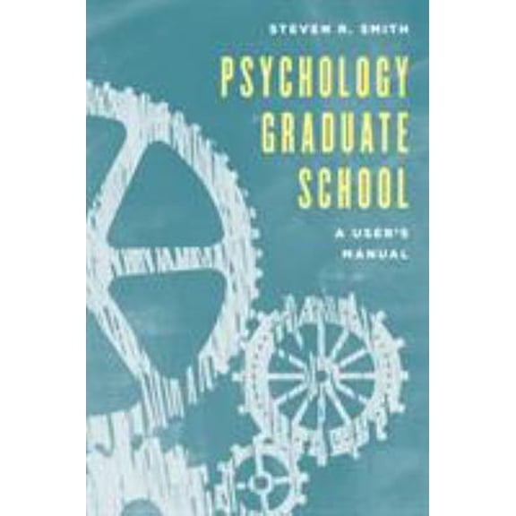 Pre-Owned Psychology Graduate School : A User's Manual (Paperback) 9781538106594