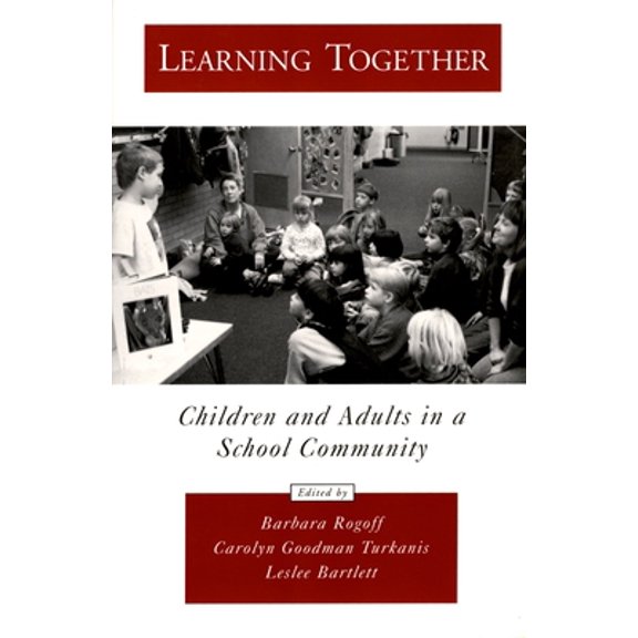 Pre-Owned Learning Together: Children and Adults in a School Community (Paperback) 0195160312 9780195160314