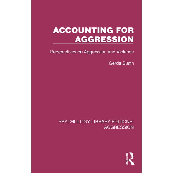 Psychology Library Editions: Aggression Accounting for Aggression: Perspectives on Aggression and Violence, (Hardcover)