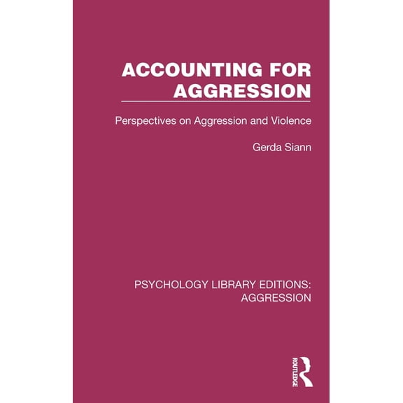 Psychology Library Editions: Aggression Accounting for Aggression: Perspectives on Aggression and Violence, (Paperback)