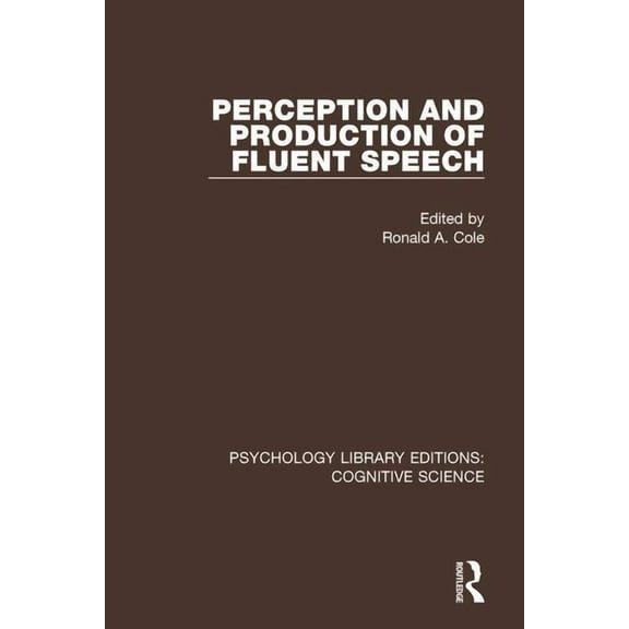 Psychology Library Editions: Cognitive S Perception and Production of Fluent Speech, (Paperback)