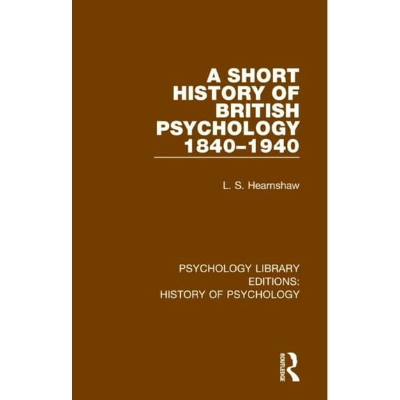 Psychology Library Editions: History of A Short History of British Psychology 1840-1940, (Paperback)