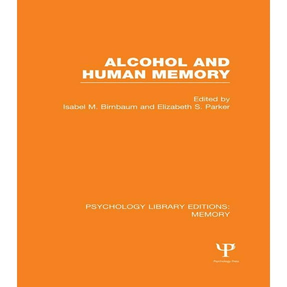 Psychology Library Editions: Memory Alcohol and Human Memory (PLE: Memory), (Paperback)