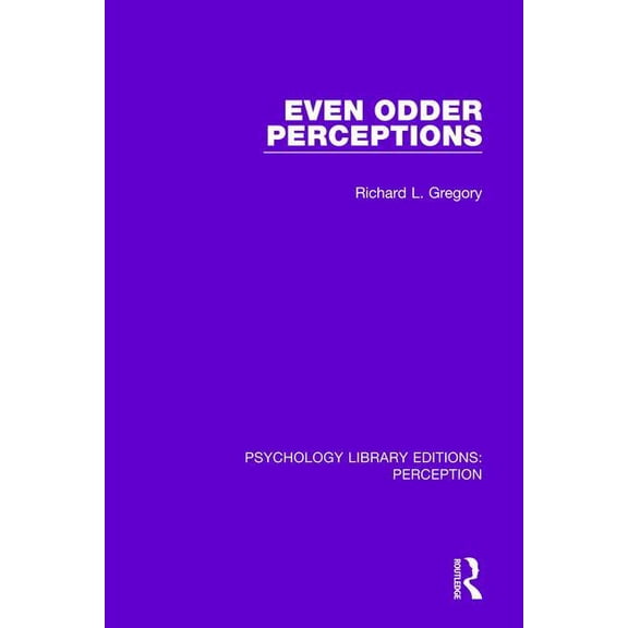 Psychology Library Editions: Perception Even Odder Perceptions, Book 12, (Hardcover)