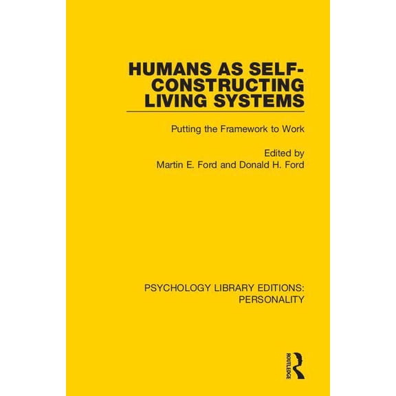 Psychology Library Editions: Personality Humans as Self-Constructing Living Systems: Putting the Framework to Work, Book 7, (Hardcover)