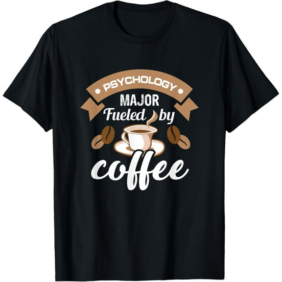 Psychology Major Fueled By Coffee Caffeine Addict T-ShirtMen and women, White Black T-shirt, size: Extra large S-1717XL