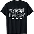 thumbnail image 1 of Psychology - Never Underestimate The Power Of A Woman T-Shirt, 1 of 3