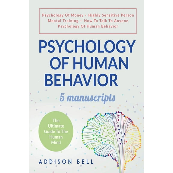 Psychology Of Human Behavior: 5 Manuscripts - Psychology Of Money, Highly Sensitive Person, Mental Training, How To Talk, (Paperback)