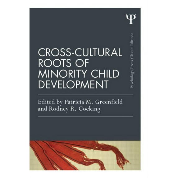 Psychology Press & Routledge Classic Edi Cross-Cultural Roots of Minority Child Development, (Paperback)