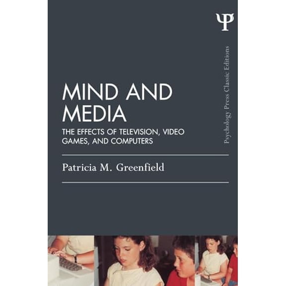 Pre-Owned Psychology Press & Routledge Classic Edi Mind and Media: The Effects of Television, Video Games, and Computers, (Paperback)