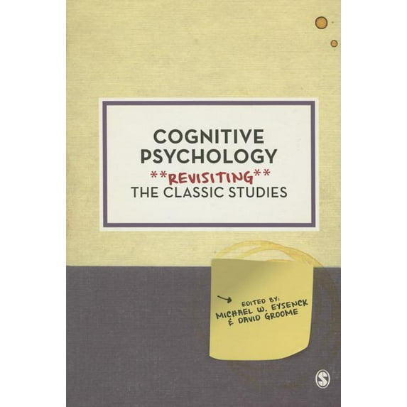 Psychology: Revisiting the Classic Studies: Cognitive Psychology : Revisiting the Classic Studies (Hardcover)