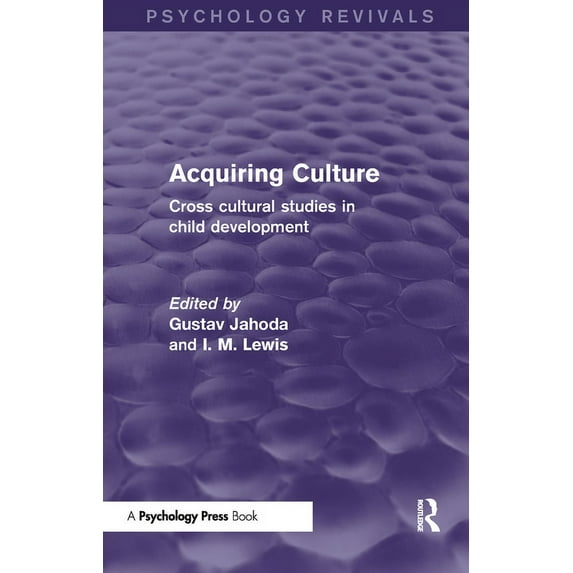 Psychology Revivals Acquiring Culture (Psychology Revivals): Cross Cultural Studies in Child Development, (Paperback)