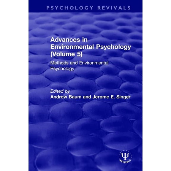 Psychology Revivals Advances in Environmental Psychology (Volume 5): Methods and Environmental Psychology, (Hardcover)