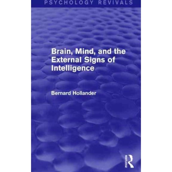 Psychology Revivals Brain, Mind, and the External Signs of Intelligence, (Hardcover)