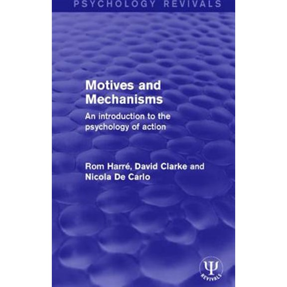 Pre-Owned Psychology Revivals Motives and Mechanisms: An Introduction to the Psychology of Action, (Paperback)