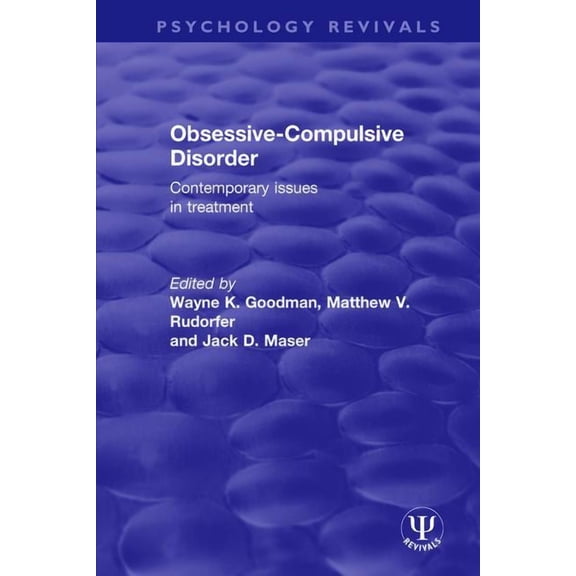 Psychology Revivals Obsessive-Compulsive Disorder: Contemporary Issues in Treatment, (Paperback)