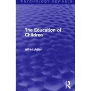 Psychology Revivals The Education of Children, Paperback