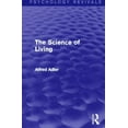 thumbnail image 1 of Psychology Revivals The Science of Living (Psychology Revivals), (Paperback), 1 of 1