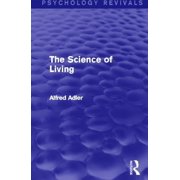 Psychology Revivals The Science of Living Psychology Revivals, Paperback