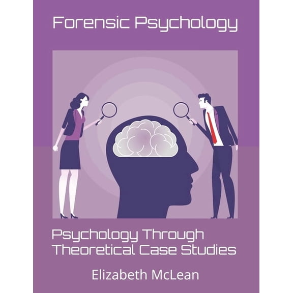 Psychology Through Theoretical Case Stud Psychology Through Theoretical Case Studies: Forensic Psychology, Book 10, (Paperback)